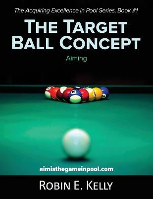 The Target Ball Concept (Black & White) by Kelly, Robin E.