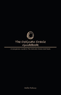 The Ostinato Oracle Guidebook by Parkway, Mellie