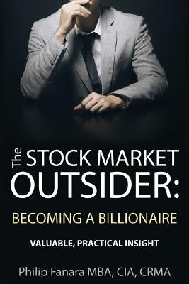 The Stock Market Outsider: Becoming a Billionaire: Valuable, Practical Insight by Ure, Steve