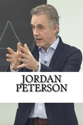 Jordan Peterson: A Biography by David, Michael