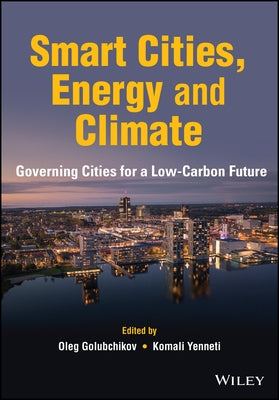 Smart Cities, Energy and Climate: Governing Cities for a Low-Carbon Future by Golubchikov, Oleg
