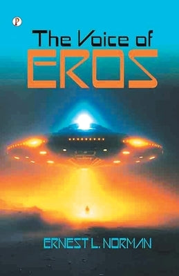 The Voice of Eros by Norman, Ernest L.