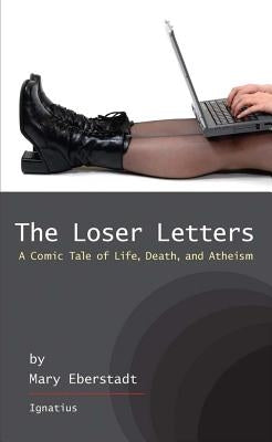 Loser Letters: A Comic Tale of Life, Death and Atheism by Eberstadt, Mary