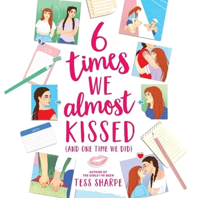 6 Times We Almost Kissed (and One Time We Did) by Sharpe, Tess