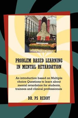 Problem Based Learning in Mental Retardation by Reddy, P. S.