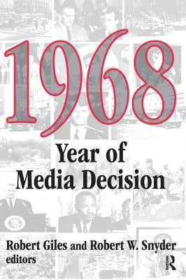 1968: Year of Media Decision by Snyder, Robert