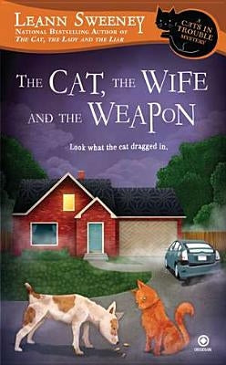 The Cat, the Wife and the Weapon by Sweeney, Leann