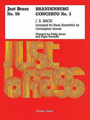Brandenburg Concerto No. 3: Just Brass Series, No. 59 by Bach, Johann Sebastian