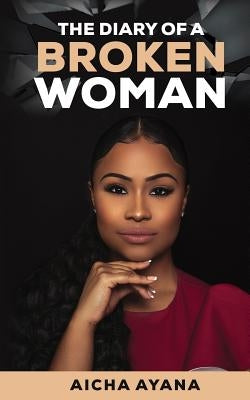 The Diary of a Broken Woman by Yoder, Aicha