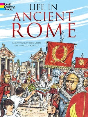 Life in Ancient Rome Coloring Book by Green, John