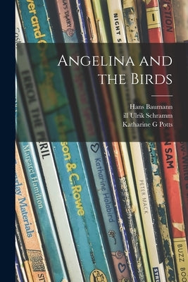 Angelina and the Birds by Baumann, Hans 1914-1988