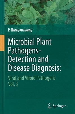 Microbial Plant Pathogens-Detection and Disease Diagnosis by Narayanasamy, P.