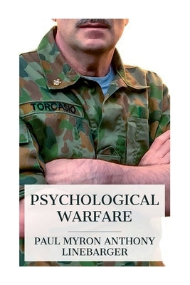 Psychological Warfare by Linebarger, Paul Myron Anthony