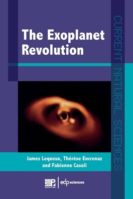 The Exoplanet Revolution by Lequeux, James