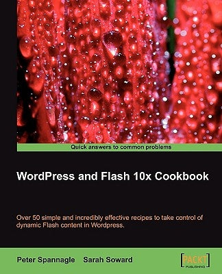 Wordpress and Flash 10x Cookbook by Soward, Sarah