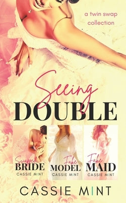 Seeing Double: Twin Swap Books 1-4 by Mint, Cassie