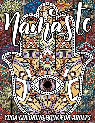 Namaste Yoga Coloring Book for Adults: Adorable Coloring Book with Fun, Easy, and Relaxing Designs of Lotus Yoga, Hamsa Hand, Yin Yang Symbol, Third E by Zentangle Designs, Mezzo