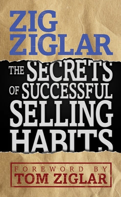 The Secrets of Successful Selling Habits by Ziglar, Zig