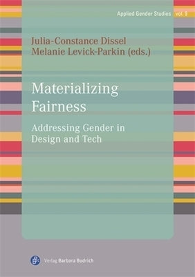Materializing Fairness: Addressing Gender in Design and Tech by Dissel, Julia-Constance
