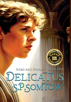 Delicatus: from Slave Boy to Empress in Imperial Rome by Somtow, S. P.