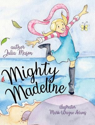 Mighty Madeline by Mason, Julia