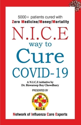NICE Way to Cure COVID-19 by Chowdhury, Biswaroop Roy