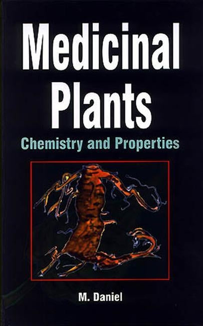 Medicinal Plants: Chemistry and Properties by Daniel, M.