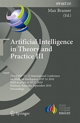 Artificial Intelligence in Theory and Practice III by Bramer, Max