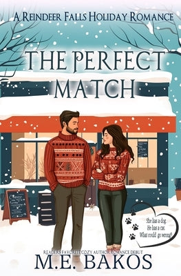 The Perfect Match: A Reindeer Falls Holiday Romance by Bakos, M. E.
