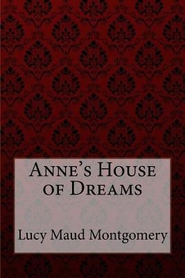 Anne's House of Dreams Lucy Maud Montgomery by Benitez, Paula