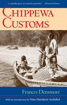 Chippewa Customs by Densmore, Frances