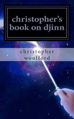 christopher's book on djinn by Woolford, Christopher L.