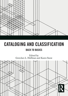 Cataloging and Classification: Back to Basics by Hoffman, Gretchen L.