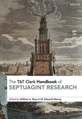 T&t Clark Handbook of Septuagint Research by Ross, William A.