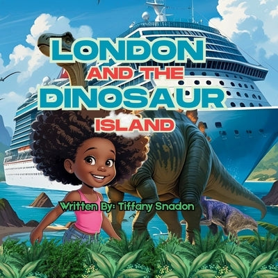 London And The Dinosaur Island by Snadon, Tiffany S.