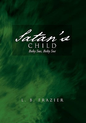 Satan's Child: Baby Sue, Baby Sue by Frazier, L. B.