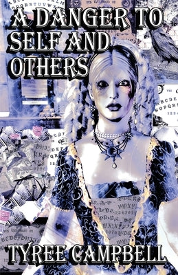 A Danger to Self and Others by Campbell, Tyree