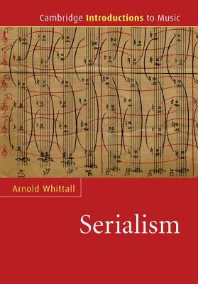 Serialism by Whittall, Arnold