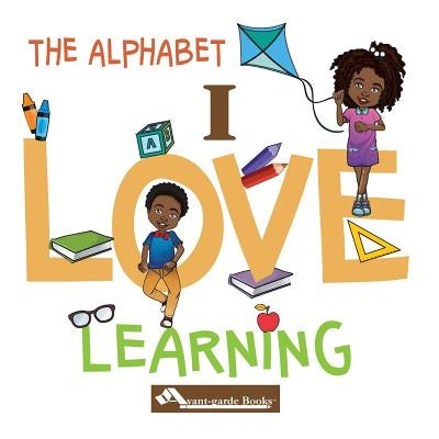I Love Learning: The Alphabet by Horwitz, Suzanne