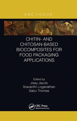 Chitin- And Chitosan-Based Biocomposites for Food Packaging Applications by Jacob, Jissy