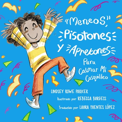 Meneos, Pisotones, Y Apretones Para Calmar Mi Cosquilleo by Parker, Lindsey Rowe