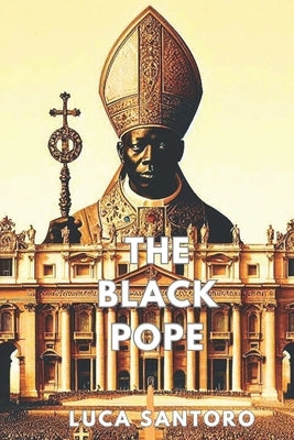 The Black Pope by Santoro, Luca