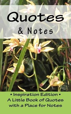 Quotes & Notes: Inspiration Edition - A Little Book of Quotes with a Place for Notes by Pasinski De, R.