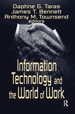 Information Technology and the World of Work by Taras, Daphne Gottlieb