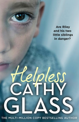 Helpless: Are Riley and His Two Little Siblings in Danger? by Glass, Cathy