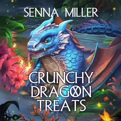 Crunchy Dragon Treats by Miller, Senna