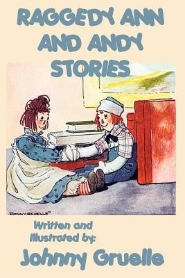 Raggedy Ann and Andy Stories - Illustrated by Gruelle, Johnny