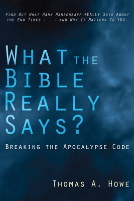 What the Bible Really Says? by Howe, Thomas A.