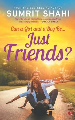 Can a Girl and a Boy Be Just Friends by Shahi, Sumrit