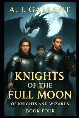 Knights of the Full Moon by Gallant, A. J.